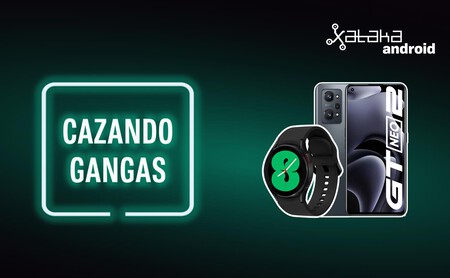 Bajada de locura en el Realme GT 2 Neo, Galaxy Watch 4 a precio ridículo y más ofertas: Cazando Gangas