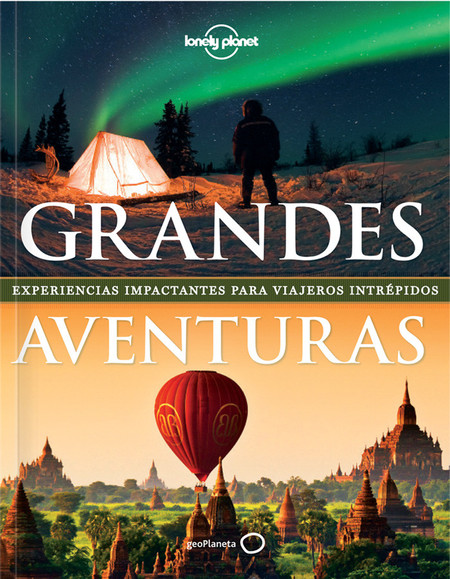 Grandes Aventuras: Un libro lleno de tentaciones para el turista de aventura