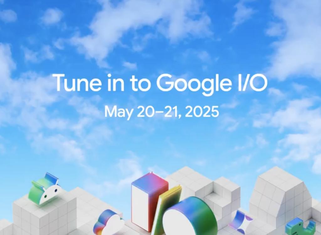 El Google I/O 2025 ya tiene fecha: cuándo será el gran evento de la ...