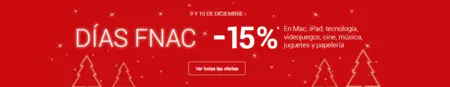 Días Fnac: las 17 mejores ofertas durante el 9 y 10 de diciembre