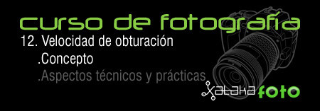 Curso de fotografía: 12. Velocidad de obturación