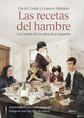 Las recetas del hambre: La comida de los años de posguerra (SIN COLECCION)