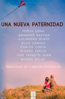 'Una nueva paternidad', un libro escrito por papás comprometidos en la crianza de sus hijos