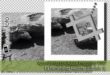 Aprendiendo con Adobe Photoshop CS6: La herramienta Recortar (Capítulo 3)