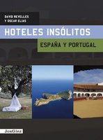 "Hoteles insólitos - España y Portugal", de David Revelles y Oscar Elías