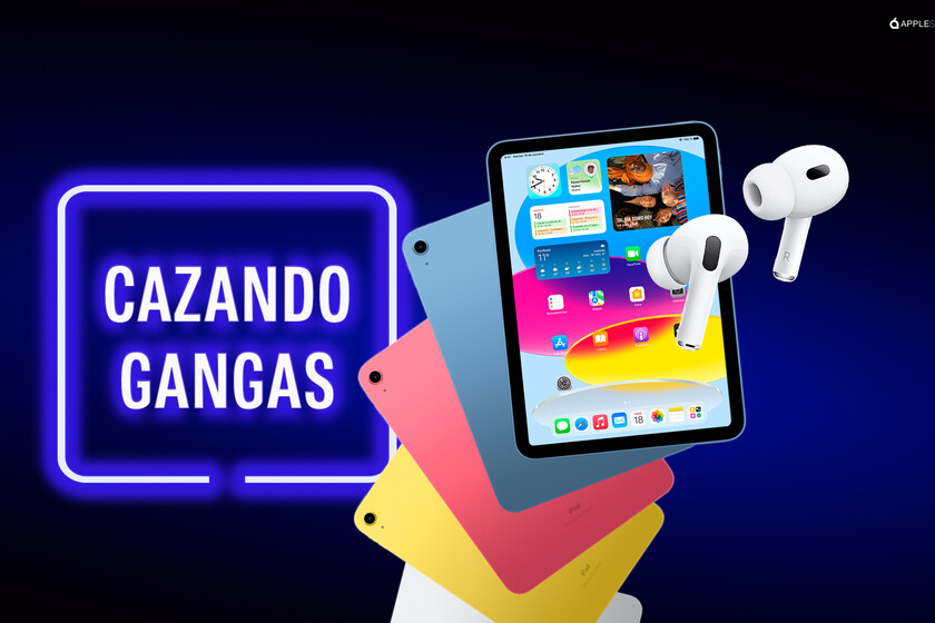 iPad 10 por 399 euros, AirPods Pro con descuentazo y más: Cazando Gangas