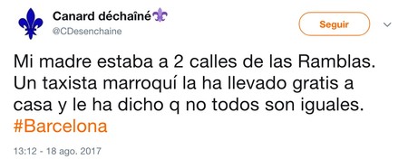 Canard Dechaine En Twitter Mi Madre Estaba A 2 Calles De Las Ramblas Un Taxista Marroqui La Ha Llevado Gratis A Casa Y Le Ha Dicho Q No Todos Son Iguales Barcelona