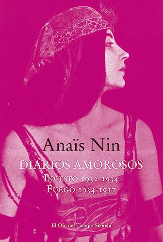Diarios amorosos: Incesto 1932-1934 / Fuego 1934-1937
