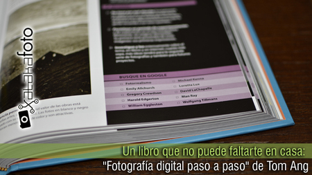 Un libro que no puede faltarte en casa: "Fotografía digital paso a paso" de Tom Ang