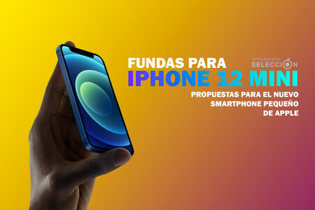 Fundas para iPhone 12 mini: 11 propuestas para el nuevo smartphone compacto de Apple