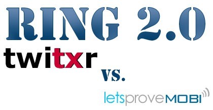 Ring 2.0: Twitxr vs. Letsprove