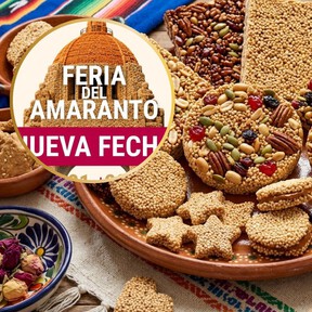La Feria del Amaranto tiene nueva fecha con tres días para disfrutar antojitos, dulces típicos, ceremonia mexica, mariachi y actividades culturales