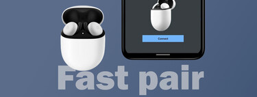 Auriculares Bluetooth con Google Fast Pair: experiencia "a lo AirPods" en smartphones Android