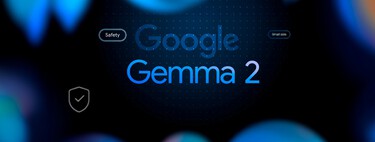 Gemini da un paso al lado por Gemma 2: así son los tres nuevos modelos IA de Google 