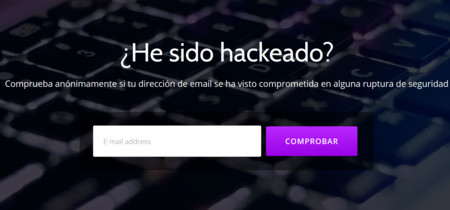 ¿He sido hackeado? Con esta página española podrás saber si tu correo ha sido hackeado