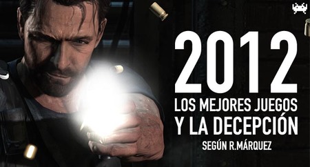 Los mejores juegos de 2012, y la decepción, según R. Márquez