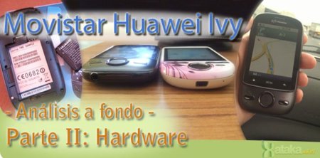 Movistar Huawei Ivy, Análisis a fondo - Parte II: Hardware