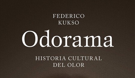 Libros que nos inspiran: 'Odorama: historia cultural del olor' de Federico Kukso