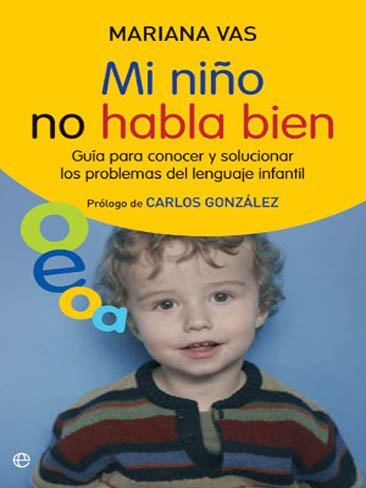 "Mi niño no habla bien", sobre los trastornos del lenguaje infantil