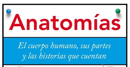 Libros que nos inspiran: ‘Anatomías’ de Hugh Aldersey-Williams