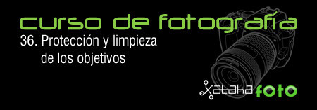 Curso de Fotografía: 36. Protección y limpieza de los objetivos