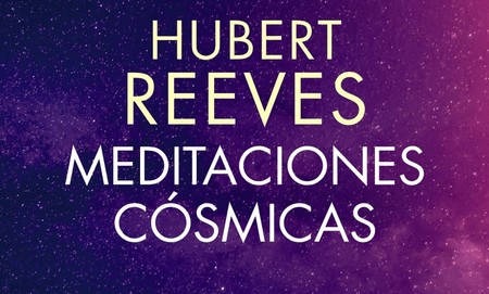 Libros que nos inspiran: 'Meditaciones cósmicas' de Hubert Reeves