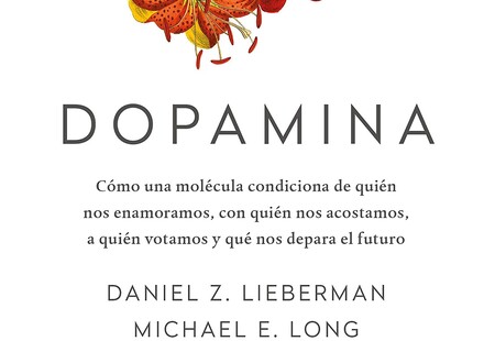 Libros que nos inspiran: 'Dopamina' de Daniel Z. Lieberman y Michael E. Long