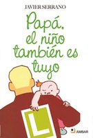 "Papá, el niño también es tuyo": divertido manual para padres primerizos