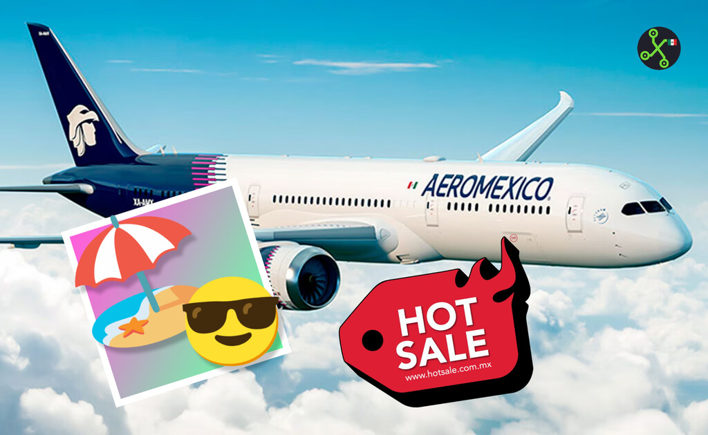 Aeroméxico tiene ofertas de infarto en Hot Sale 2025: vuelos desde 1,619 pesos para planear tus vacaciones de verano. Noticias en tiempo real