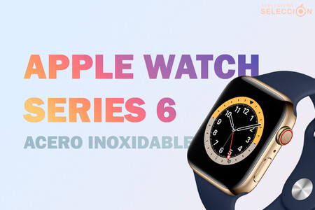 Ahorra 100 euros en el lujoso Apple Watch Series 6 GPS + Cellular 44 mm de acero inoxidable, a precio mínimo en Amazon