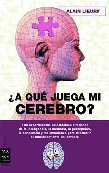 Libros que nos inspiran: '¿A qué juega mi cerebro?' de Alain Lieury