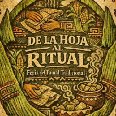 Cuándo y dónde se realizará la Feria del Tamal Tradicional “De la Hoja al Ritual” en CDMX para probar tamales únicos