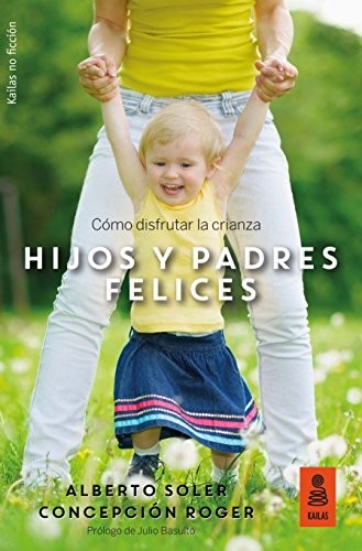Portada del libro Hijos Y Padres Felices de Alberto Soler