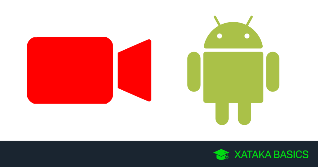 Cómo grabar en vídeo la pantalla en Android