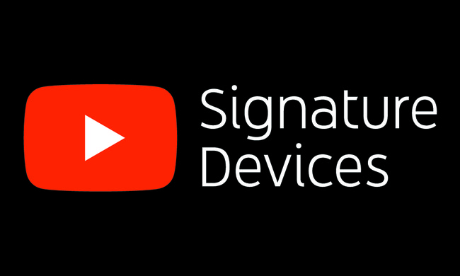 YouTube Signature Devices