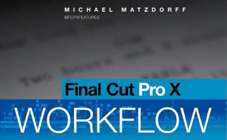 Final Cut Pro X: Pro Workflow. El libro que te contará los detalles de edición de Focus