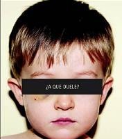 ¿A que duele? Si te duele, denúncialo. Campaña contra el maltrato infantil