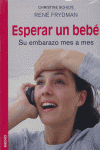 Esperar un bebé, su embarazo mes a mes