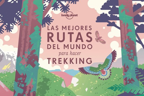 Nos calzamos las botas para disfrutar (y leer) "Las mejores rutas del mundo para hacer trekking"