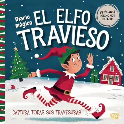 El Elfo Travieso: Diario Mágico. Registra en este libro todas las travesuras de tu elfo en Navidad.
