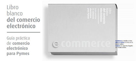 El Libro Blanco de Comercio Electrónico muestra las oportunidades de negocio para la empresa en este sector