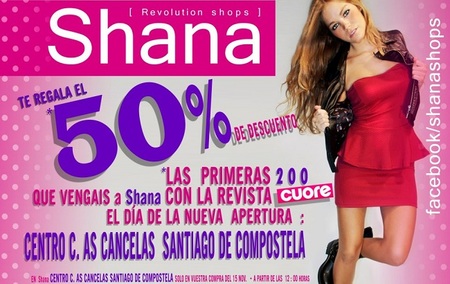 Shana te descuenta el 50% si vas con la revista 'Cuore' el día de su apertura en 'As Cancelas' de Santiago de Compostela