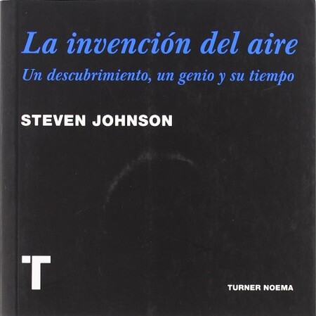 Libros que nos inspiran: ‘La invención del aire’ de Steven Johnson