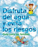Disfruta del agua y evita los riesgos. Guía para las familias 