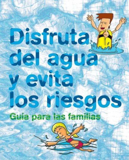 Disfruta del agua y evita los riesgos. Guía para las familias