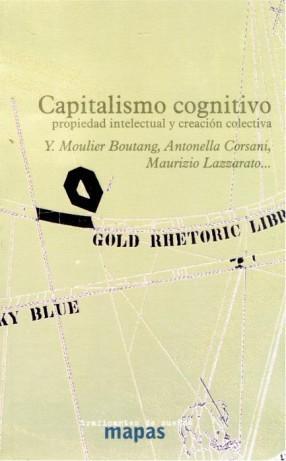 Capitalismo cognitivo, propiedad intelectual y creación colectiva