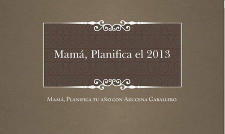 ¿Quieres planificar tu 2013 con la coach de las mamás?