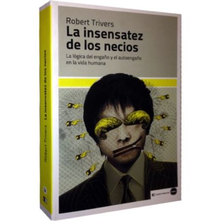 'La insensatez de los necios' de Robert Trivers