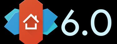Nova Launcher 6.0 ya está aquí: repasamos a fondo todas sus novedades