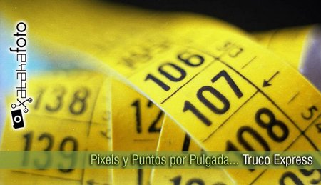 Pixels y Puntos por Pulgada: Truco Express